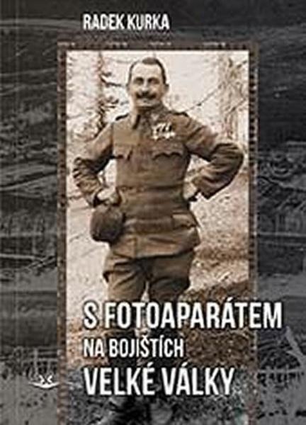 Levně S fotoaparátem na bojištích Velké války