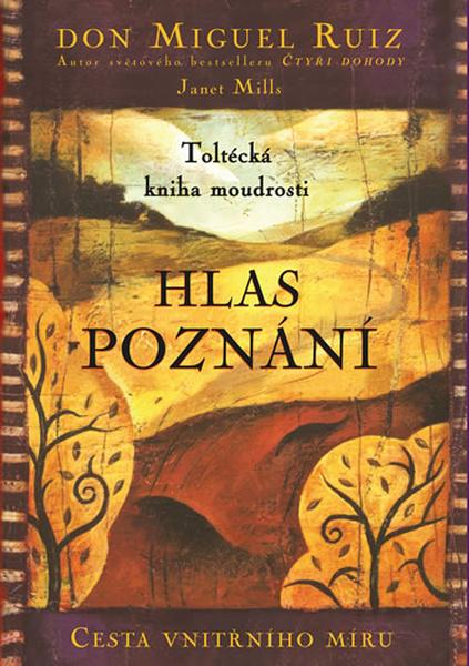 Knihy Hlas poznání (Don Miguel Ruiz, Janet Mills) - 978-80-7617-862-5