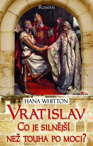 Vratislav Co je silnější než touha po moci? - 978-80-7543-866-9
