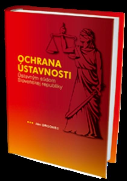 Ochrana ústavnosti Ústavným súdom Slovenskej republiky - 978-80-89447-25-1