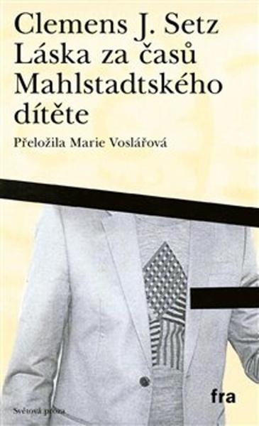 Levně Láska za časů Mahlstadtského dítěte