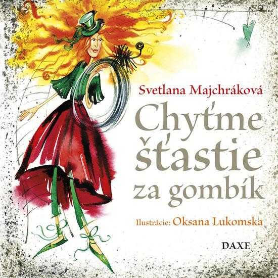 Levně Chyťme šťastie za gombík