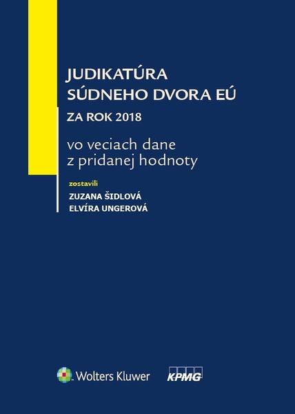 Levně Judikatúra súdneho dvora EÚ za rok 2018 vo veciach dane z pridanej hodnoty