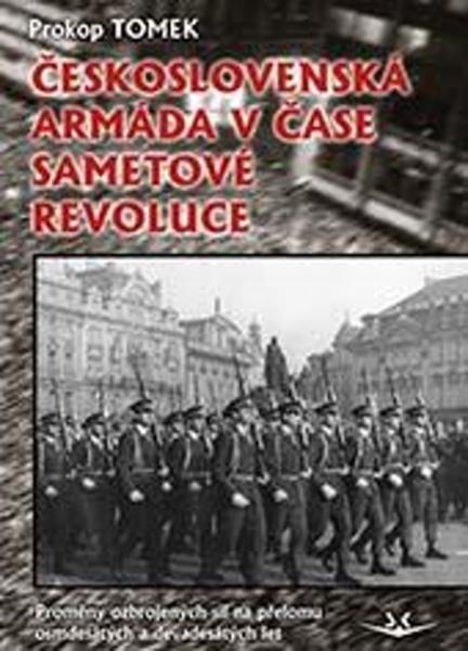 Levně Československá armáda v čase Sametové revoluce