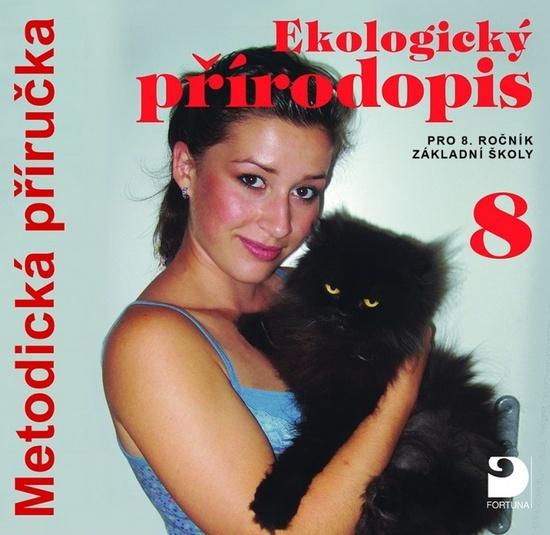 Ekologický přírodopis pro 8. ročník základní školy na CD - Metodická příručka - 978-80-7373-152-6