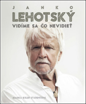 Janko Lehotský Vidíme sa čo nevidieť - 978-80-556-4211-6