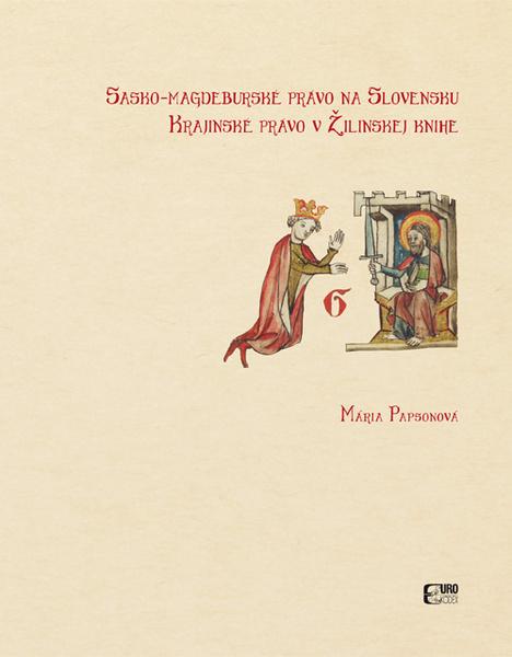 Sasko-magdeburské právo na Slovensku - 978-80-8155-036-2