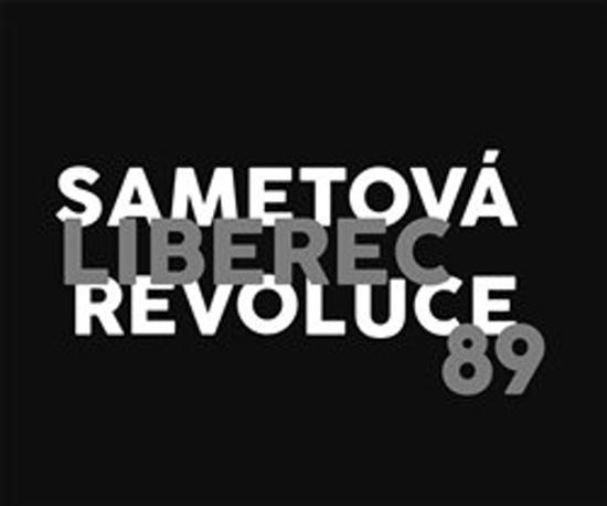 Liberec 89 Sametová revoluce - 978-80-87213-31-5