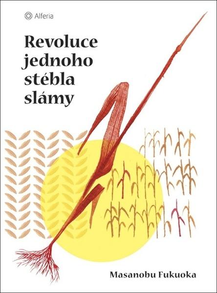 Revoluce jednoho stébla slámy - 978-80-247-2513-0
