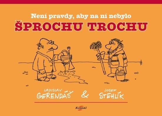 Levně Není pravdy, aby na ní nebylo šprochu trochu