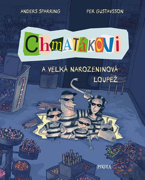 Chmatákovi a velká narozeninová loupež - 978-80-242-6370-0