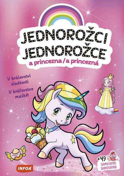 Levně Jednorožci/Jednorožce a princezna/a princezná