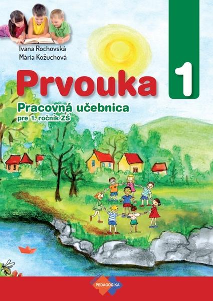 Prvouka 1 Pracovná učebnica pre 1. ročník ZŠ - 978-80-8091-535-3