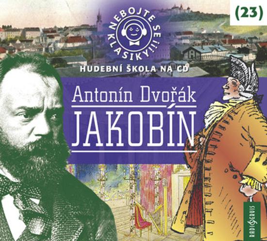 Levně Nebojte se klasiky! 23 Antonín Dvořák Jakobín
