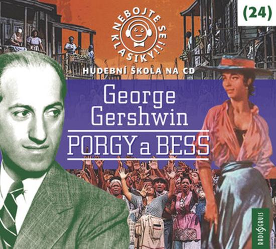 Levně Nebojte se klasiky! 24 George Gershwin Porgy a Bess