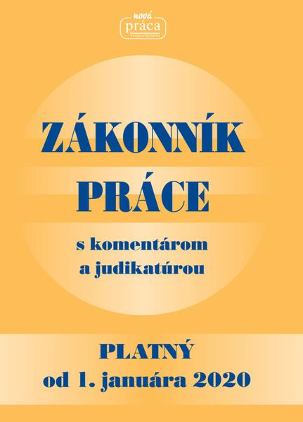 Levně Zákonník práce s komentárom a judikatúrou platný od 1. januára 2020