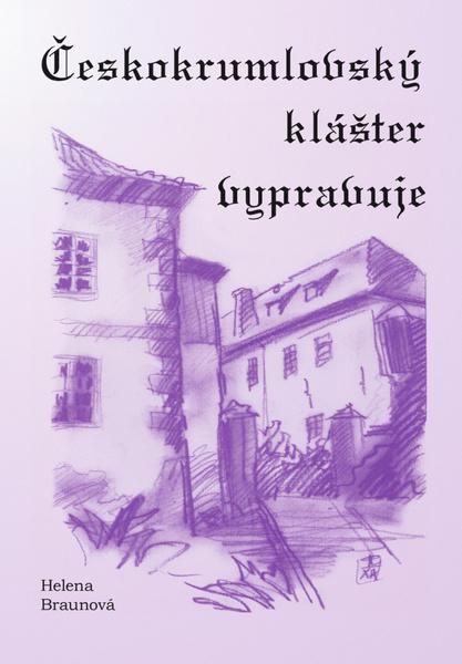 Českokrumlovský klášter vypravuje - 978-80-7232-520-7