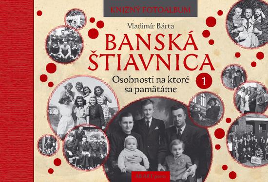 Levně Banská Štiavnica Osobnosti na ktoré sa pamätáme 1