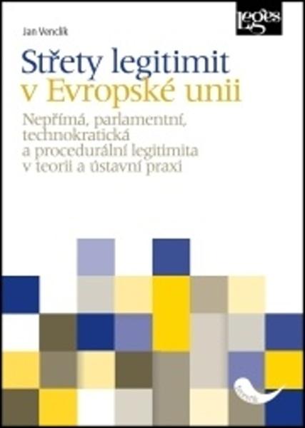 Střety legitimit v Evropské unii - 978-80-7502-401-5