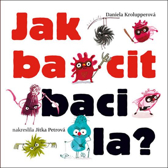 Jak bacit bacila - 978-80-7617-509-9