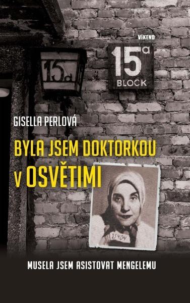 Byla jsem doktorkou v Osvětimi - 978-80-7433-281-4