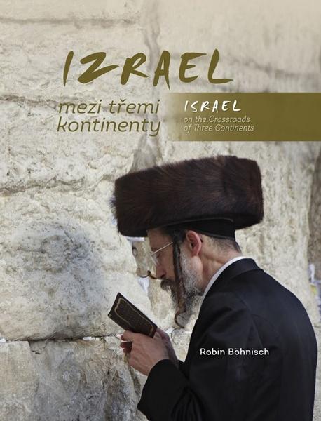 Izrael mezi třemi kontinenty / Israel on the Crossroads of Three Continents - 978-80-88041-23-8