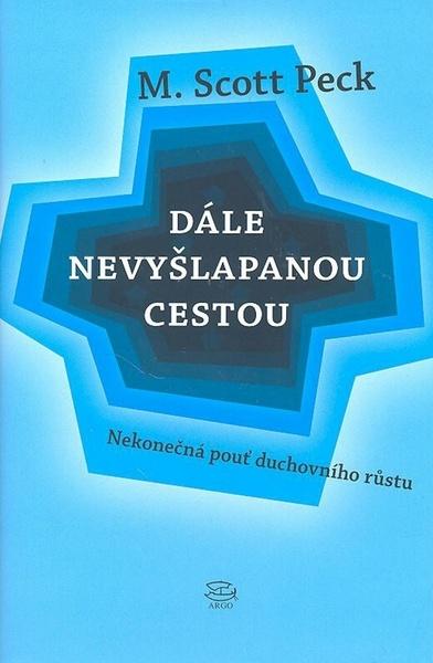 Dále nevyšlapanou cestou Nekonečná pouť duchovního růstu - 978-80-257-0295-6