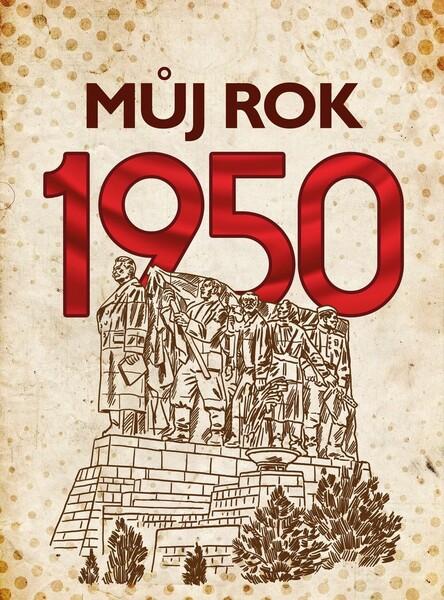Můj rok 1950 - 978-80-265-0912-7