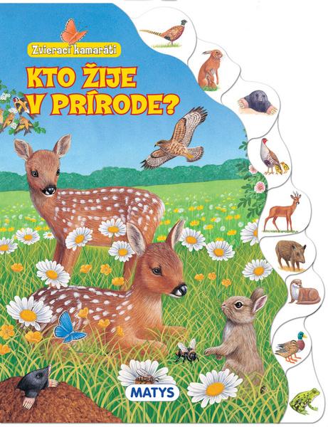 Zvierací kamaráti Kto žije v prírode? - 978-80-8088-607-3