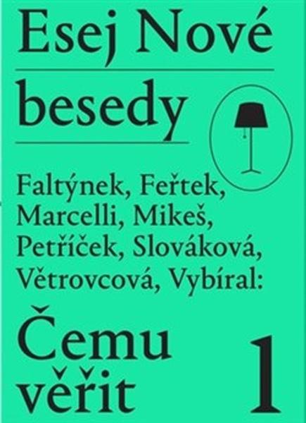 Levně Esej Nové besedy Čemu věřit?