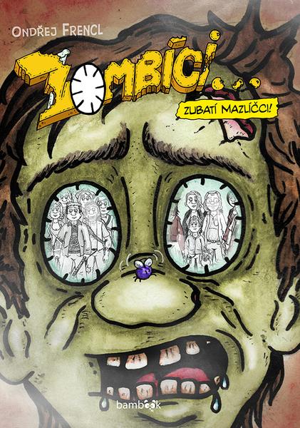 Zombíci...Zubatí mazlíčci! - 978-80-271-2221-9