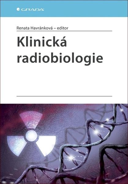 Klinická radiobiologie - 978-80-247-4098-0