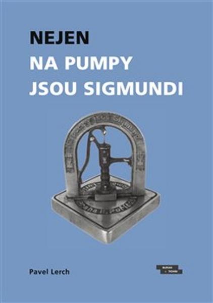 Nejen na pumpy jsou Sigmundi - 978-80-87274-52-1