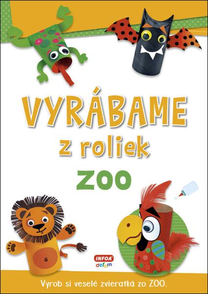 Vyrábame z roliek ZOO - 978-80-7547-456-8