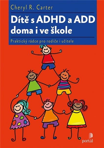 Dítě s ADHD a ADD doma i ve škole - 978-80-262-0621-7