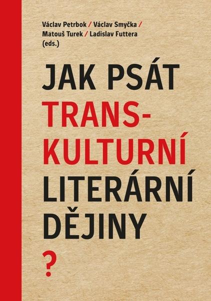 Levně Jak psát transkulturní literární dějiny?