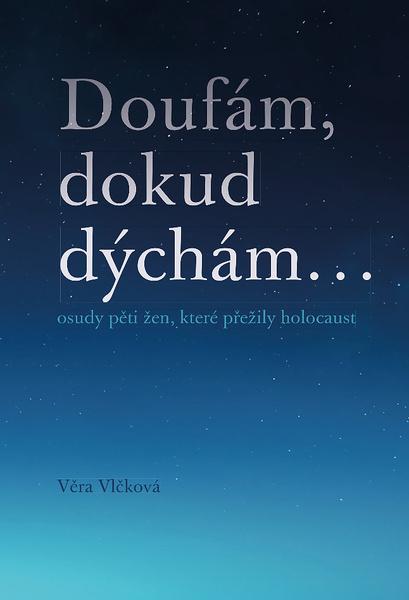Doufám, dokud dýchám - 978-80-7465-392-6