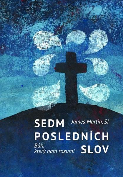 Sedm posledních slov - 978-80-7295-256-4