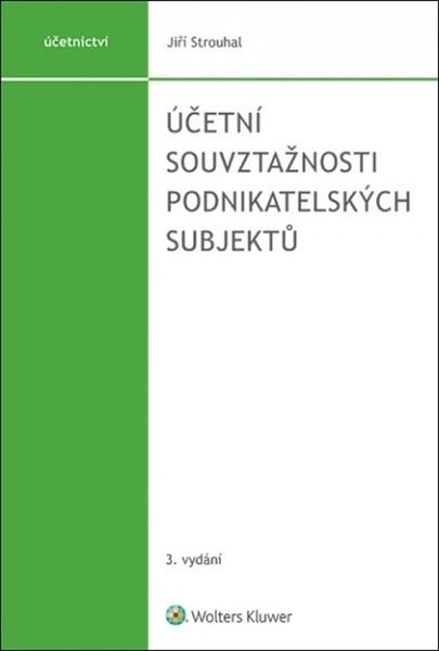 Účetní souvztažnosti podnikatelských subjektů - 978-80-7598-642-9