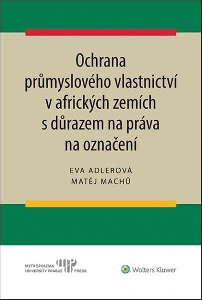 Ochrana průmyslového vlastnictví v afrických zemích - 978-80-7598-613-9