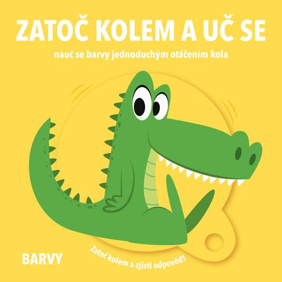 Levně Barvy - Zatoč kolem a uč se - kolektiv autorů