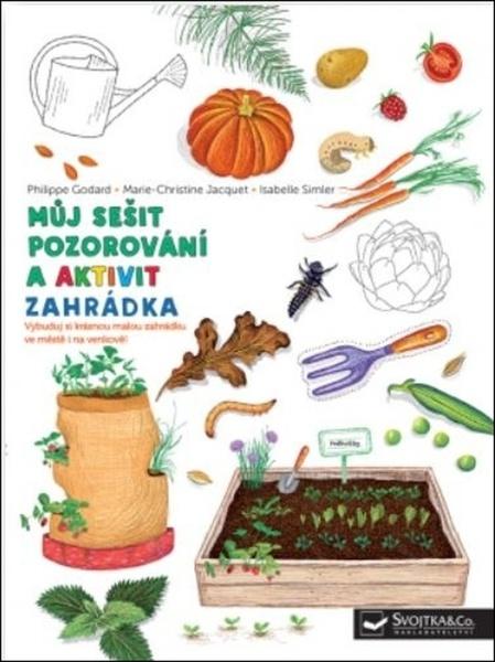 Zahrádka Můj sešit pozorování a aktivit - 978-80-256-2749-5