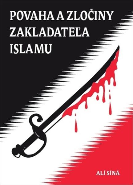 Levně Povaha a zločiny zakladateľa islamu