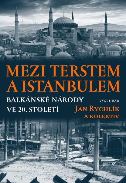 Mezi Terstem a Istanbulem - 978-80-7601-252-3
