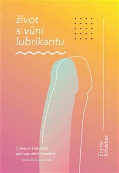 Život s vůní lubrikantu - 978-80-907754-0-4