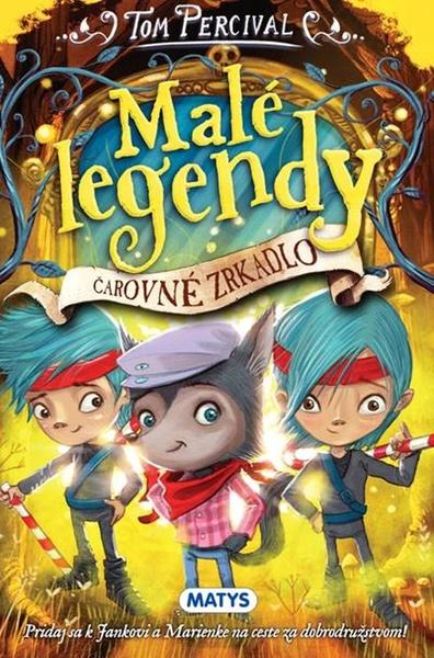 Malé legendy Čarovné zdrkadlo - 978-80-8088-612-7