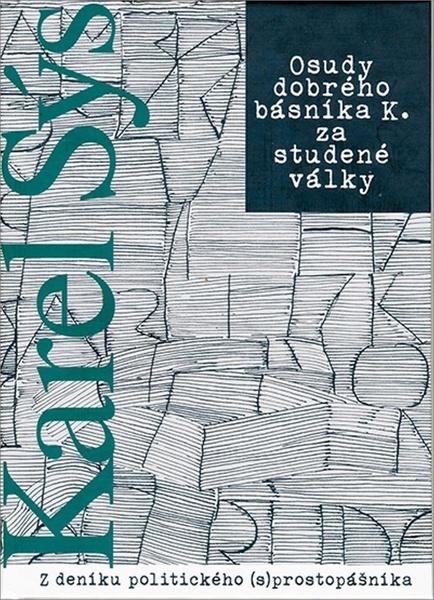 Levně Osudy dobrého básníka K. za studené války