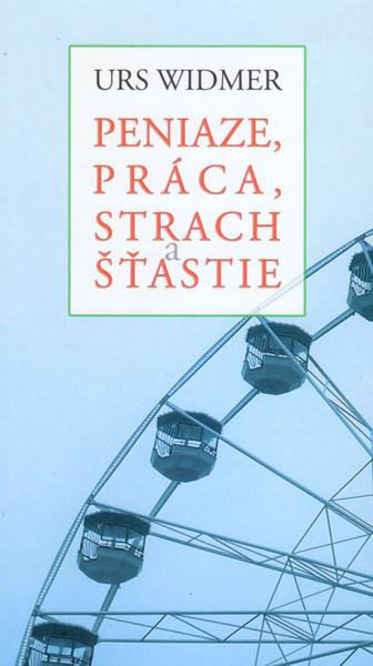 Peniaze, práca, strach a šťastie - 978-80-8202-120-5