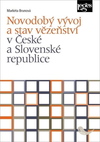 Novodobý vývoj a stav vězeňství v České a Slovenské republice - 978-80-7502-408-4