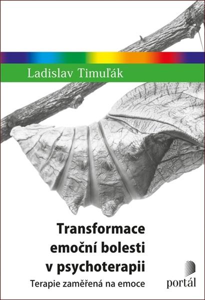 Transformace emoční bolesti v psychoterapii - 978-80-262-1601-8